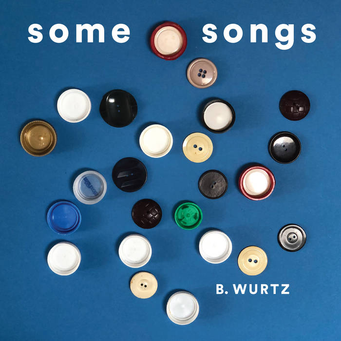B. Wurtz - Some Songs CD