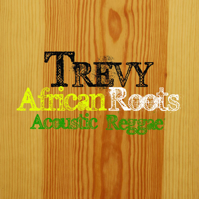 Trevy Felix – African Roots, Acoustic Reggae CD