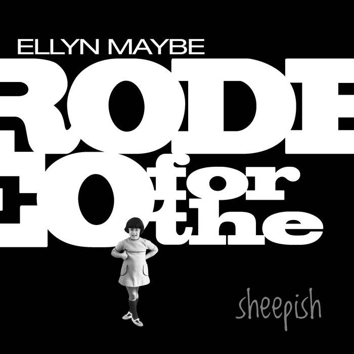 Ellyn Maybe - Rodeo for the Sheepish CD
